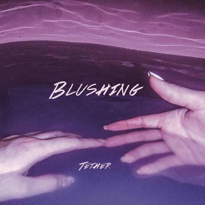 Capa do Single/EP "Tether", de Blushing