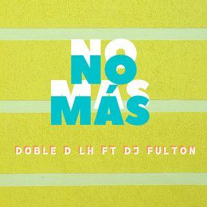 Portada de Sencillo/EP "No Más ", de Doble D LH