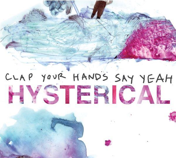 Portada de Álbum "Hysterical", de Clap Your Hands Say Yeah