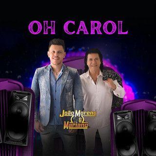 Portada de Sencillo/EP "Oh Carol", de João Moreno e Mariano