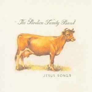 Portada de Álbum "Jesus Songs ", de The Broken Family Band