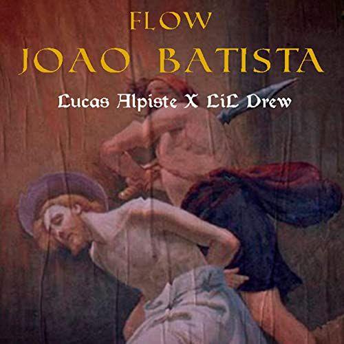 Portada de Sencillo/EP "Flow João Batista", de Lucas Alpiste