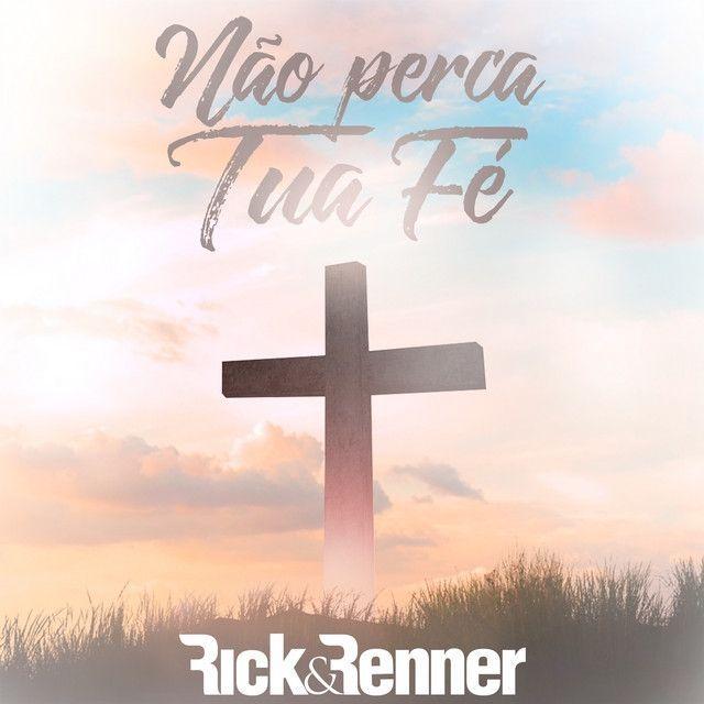 Album cover of "Não Perca Tua Fé " by Rick & Renner