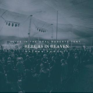 Portada de Sencillo/EP "Here As In Heaven (Live In The Oral Roberts Tent)", de Nathan Fawcett