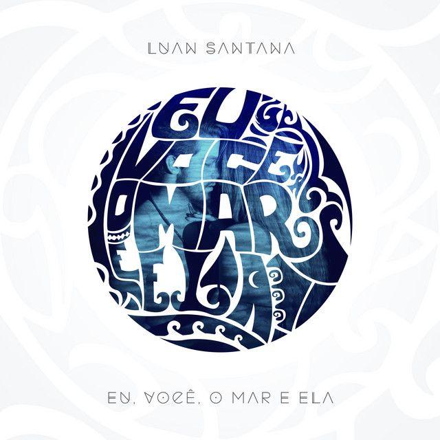 Portada del álbum "Eu, Você, o Mar e Ela", de Luan Santana