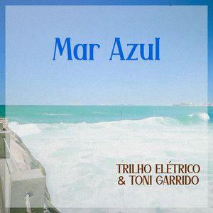 Portada de Sencillo/EP "Mar Azul (Rádio Edit)", de Toni Garrido