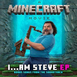 Capa do Single/EP "I...Am Steve (Bonus Songs from "A Minecraft Movie" Soundtrack)", de Jack Black