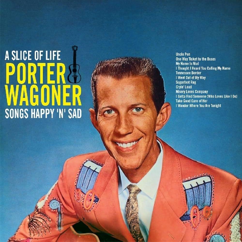 Portada de Álbum "A Slice Of Life - Songs Happy 'N' Sad", de Porter Wagoner