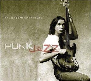Portada de Álbum "Punk Jazz: The Jaco Pastorius Anthology", de Jaco Pastorius