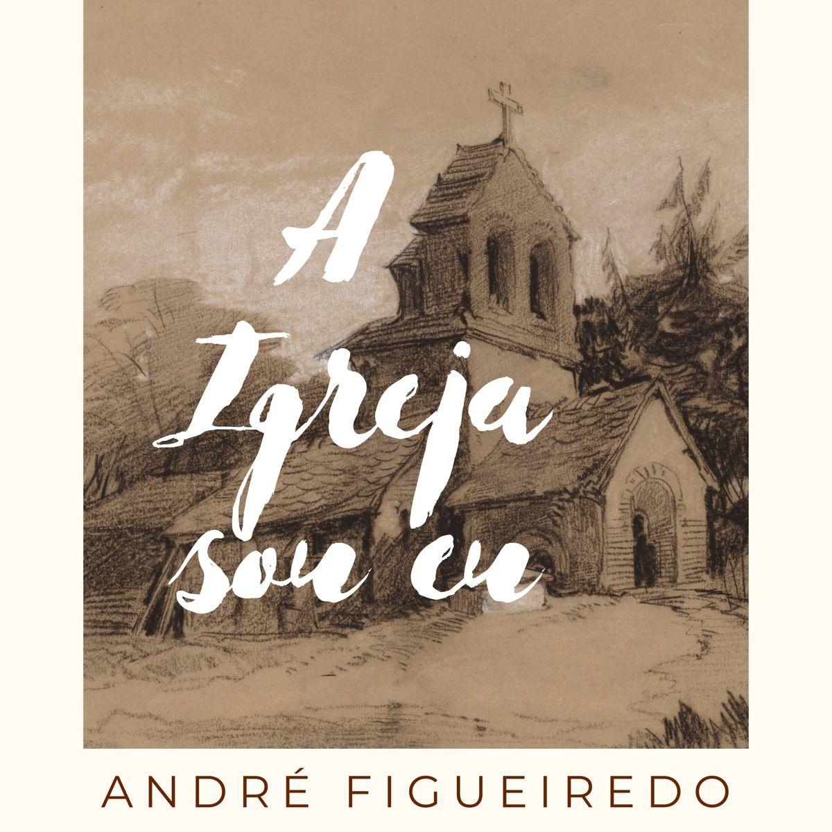 Portada de Álbum "A Igreja Sou Eu", de André Figueiredo