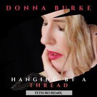 Capa do Single/EP "Hanging By a Thread (Tetsuro Remix)", de Donna Burke