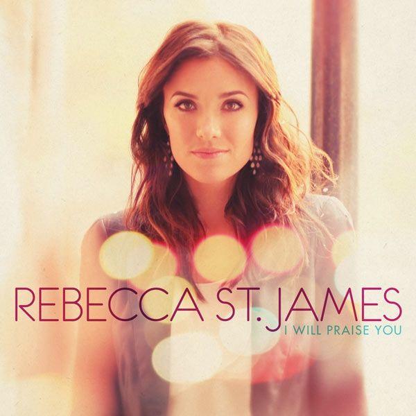 Portada de Álbum "I Will Praise You", de Rebecca St. James