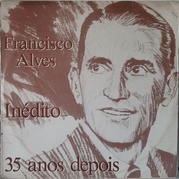 Portada de Álbum "Francisco Alves - Inédito - 35 Anos Depois", de Francisco Alves