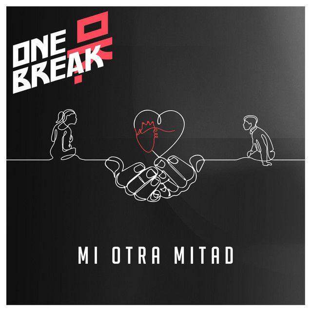Portada de Sencillo/EP "Mi Otra Mitad", de One Break