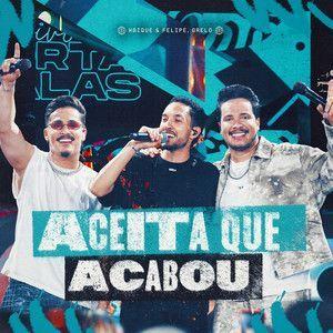 Portada de Sencillo/EP "Aceita Que Acabou (Ao Vivo) (part. Grelo)", de Kaique e Felipe