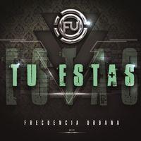 Portada de Álbum "Tu Estás", de Frecuencia Urbana