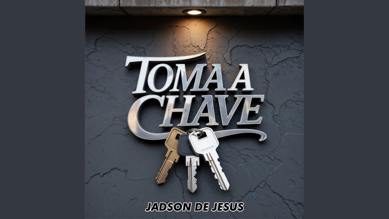 Portada de Sencillo/EP "Toma a Chave", de Jadson de Jesus