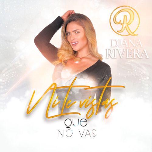 Portada de Sencillo/EP "Ni Te Vistas Que No Vas", de Diana Rivera