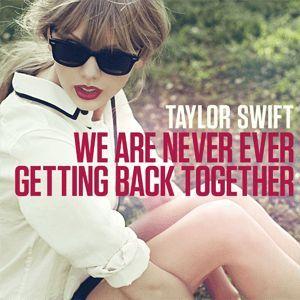 Album cover of "We Are Never Ever Getting Back Together" by Taylor Swift