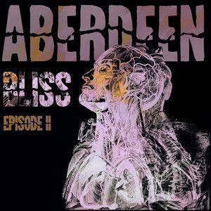 Portada de Sencillo/EP "Bliss (Episode Two)", de Aberdeen Is Dead