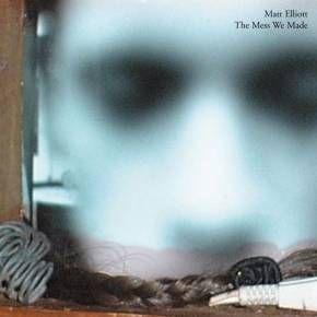 Portada de Álbum "The Mess We Made", de Matt Elliott
