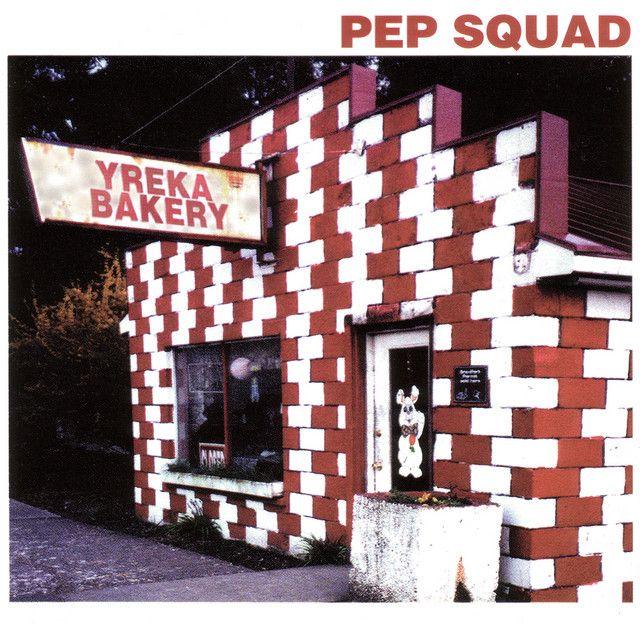 Portada de Álbum "Yreka Bakery", de Pep Squad