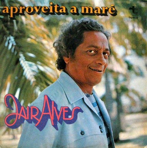 Portada de Álbum "Aproveita a Maré", de Jair Alves