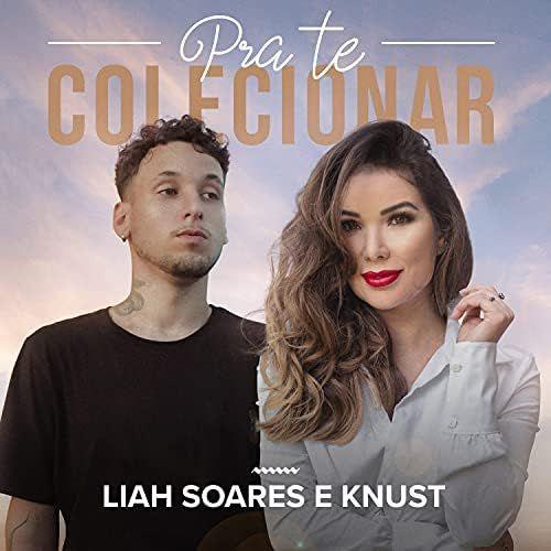 Portada de Sencillo/EP "Pra Te Colecionar (part. Liah Soares)", de Knust