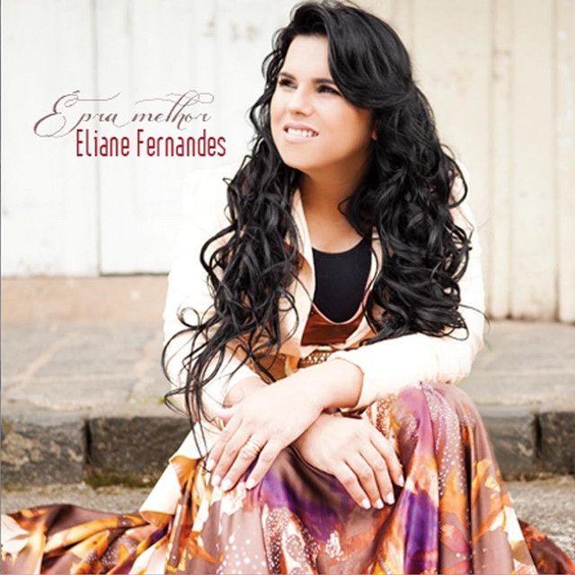 Portada de Álbum "É Pra Melhor", de Eliane Fernandes