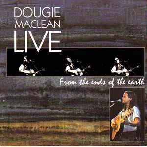 Album cover of "From The Ends Of The Earth Live" by Dougie Maclean