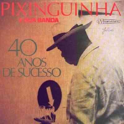 Portada de Álbum "40 Anos de Sucesso", de Pixinguinha