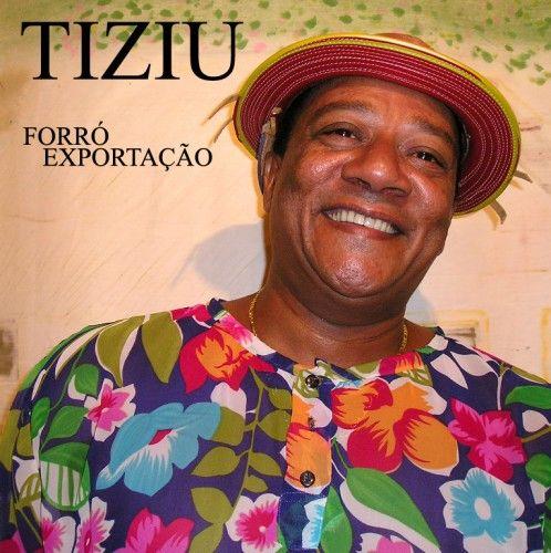 Portada de Álbum "Forró Exportação", de Tiziu do Araripe