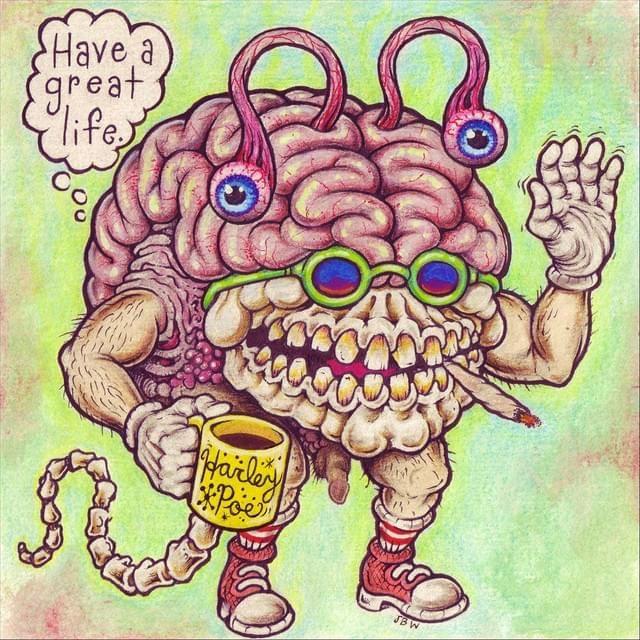 Capa do Álbum "Have a Great Life.", de Harley Poe