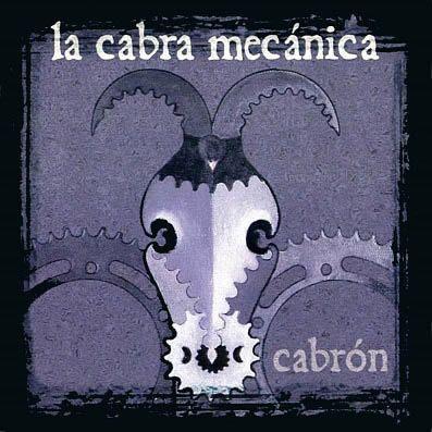 Album cover of "Cabrón" by La Cabra Mecánica