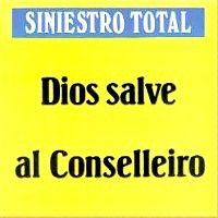 Portada de Sencillo/EP "Dios Salve Al Conselleiro", de Siniestro Total