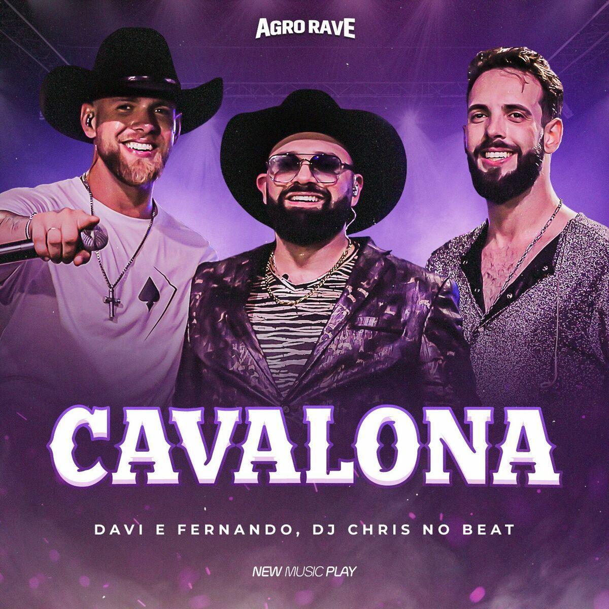 Single/EP cover of "Cavalona (part. DJ Chris No Beat) (Agro Rave, Ao Vivo)" by Davi e Fernando