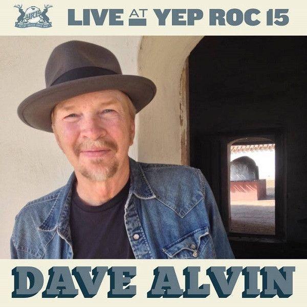 Album cover of "Live At Yep Roc 15: Dave Alvin" by Dave Alvin