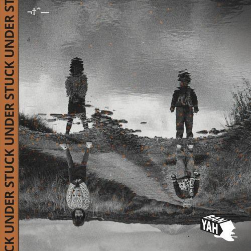 Portada de Sencillo/EP "Stuck Under", de BANYAH