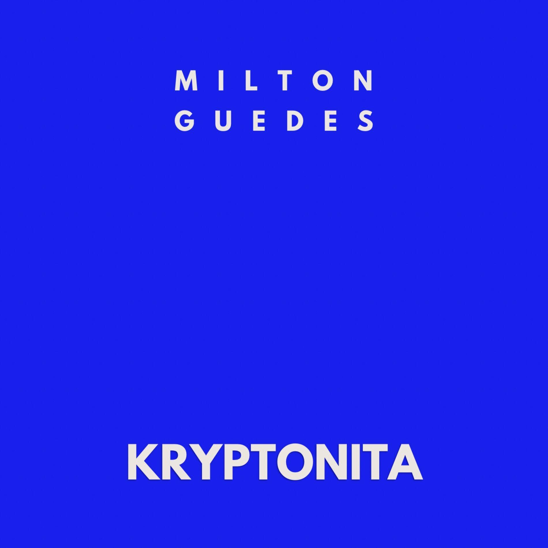 Capa do Single/EP "Kryptonita ", de Milton Guedes