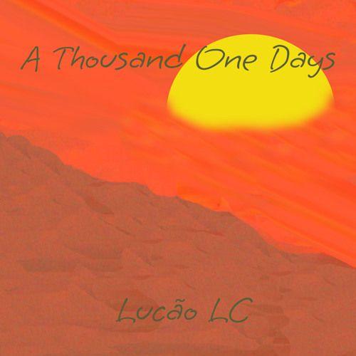Portada de Sencillo/EP "A Thousand One Days", de Lucão LC