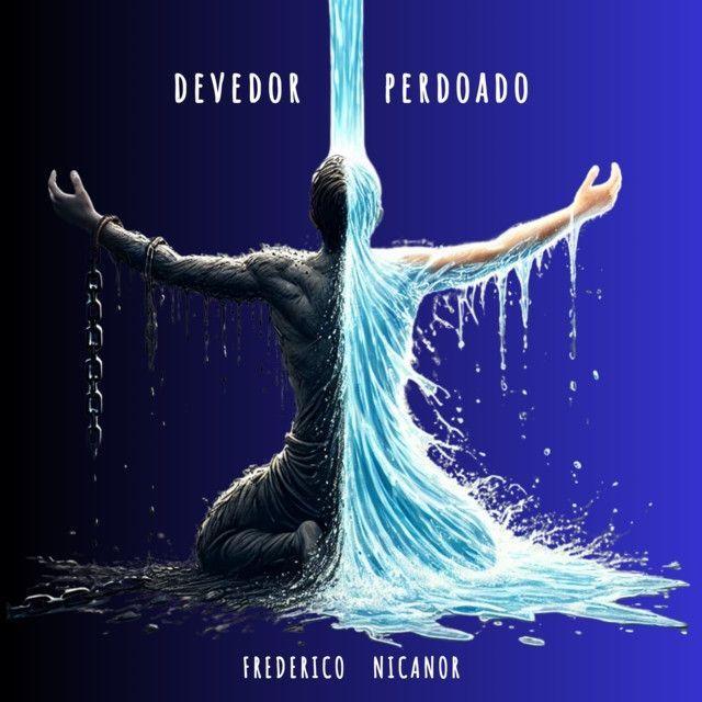 Portada de Sencillo/EP "Devedor Perdoado", de Frederico Nicanor