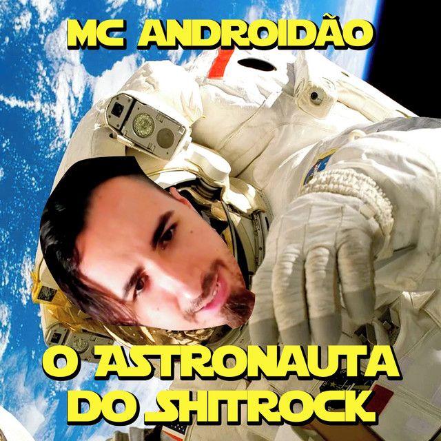 Capa do Álbum "O Astronauta do Shitrock", de MC Androidão
