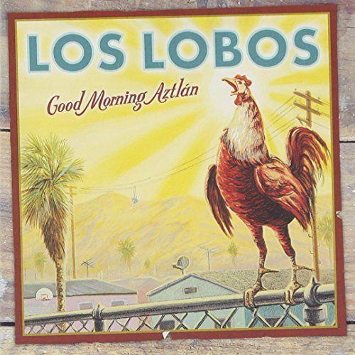 Capa do álbum "Good Morning Aztlán", de Los Lobos