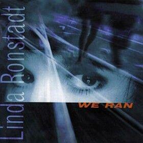 Portada del álbum "We Ran", de Linda Ronstadt