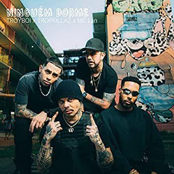 Single/EP cover of "Ninguém Dorme (part. TroyBoi e Tropkillaz)" by MC Lan