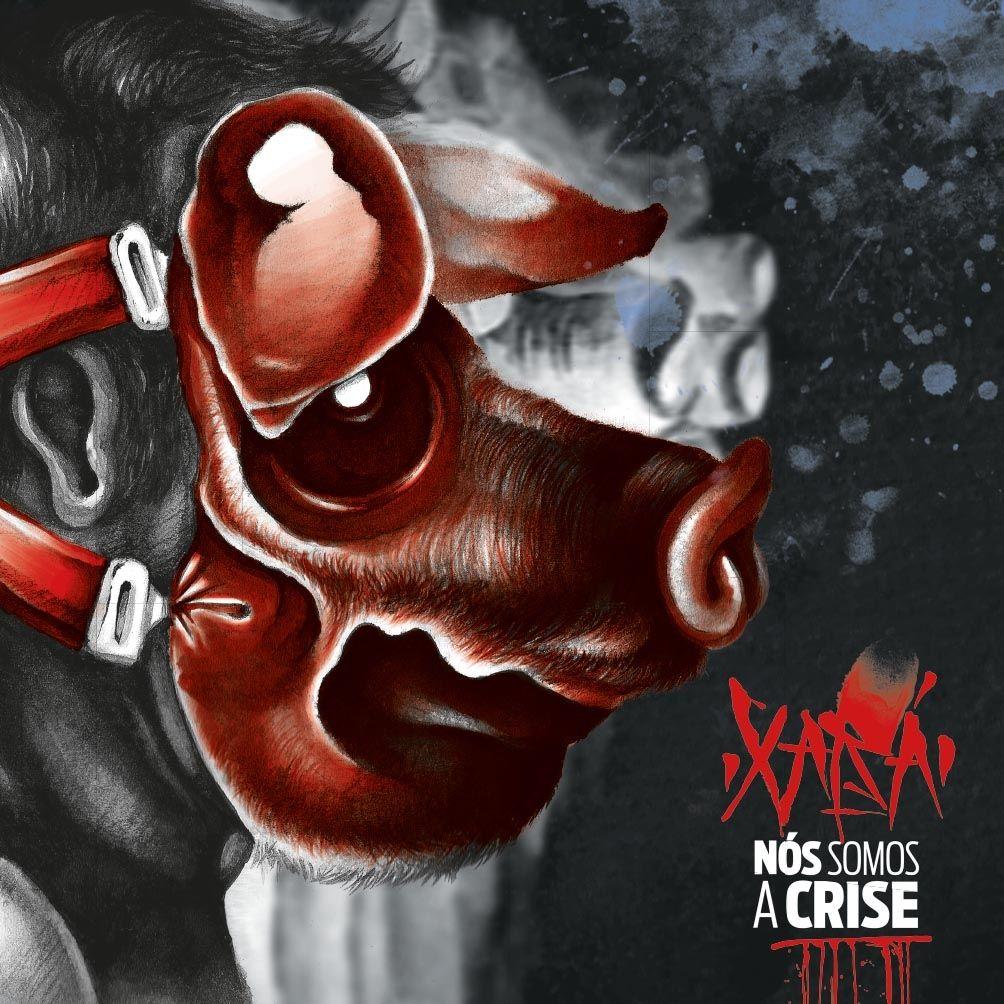 Capa do Álbum "Nós Somos A Crise ", de Xará