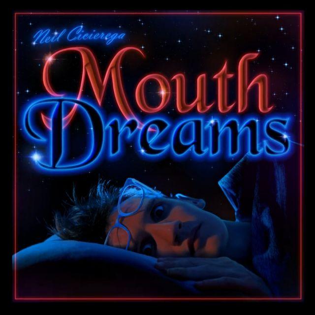 Album cover of "Mouth Dreams" by Neil Cicierega