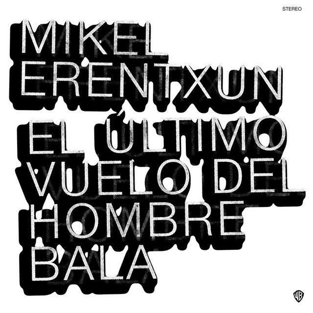Portada de Álbum "El Último Vuelo Del Hombre Bala", de Mikel Erentxun
