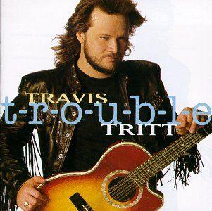 Album cover of "T-R-O-U-B-L-E" by Travis Tritt