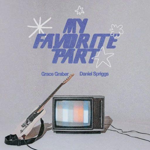 Capa do álbum "My Favorite Part  (feat. Daniel Spriggs)", de Grace Graber